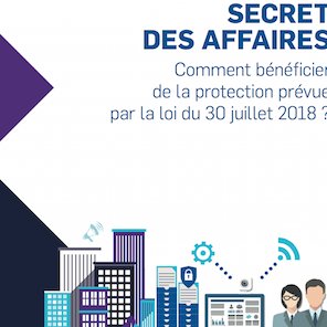 Secret des affaires, un guide pratique à l'usage des entreprises.